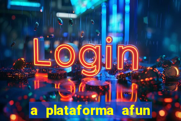 a plataforma afun paga mesmo